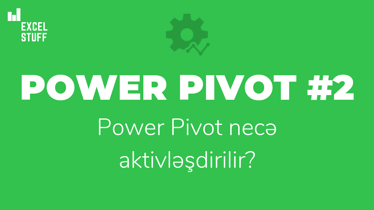 Power Pivot #2 – Power Pivot necə aktivləşdirilir?