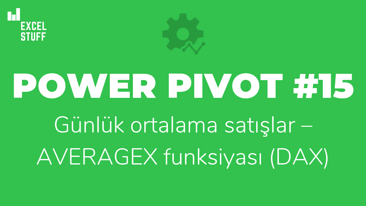 Power Pivot #15 – Günlük ortalama satışların hesablanması – AVERAGEX (DAX)