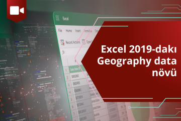 VİDEO – Excel 2019-dakı Geography data növü