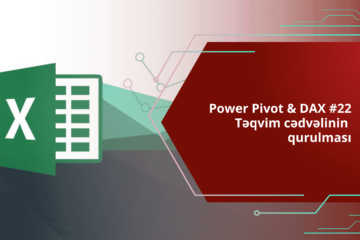 Power Pivot & DAX #22 – Təqvim cədvəlinin qurulması (Calendar Table)